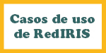 Casos de uso de RedIRIS